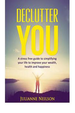 Declutter You|Julianne Neilson