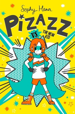 Pizazz vs. the New Kid|Sophy Henn