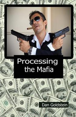 Processing the Mafia|Dan Goldstein