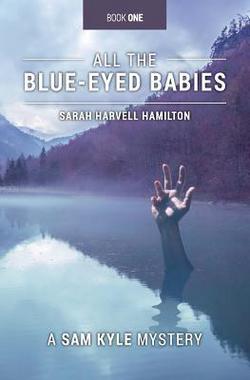 All the Blue Eyed Babies|Sarah Harvell Hamilton