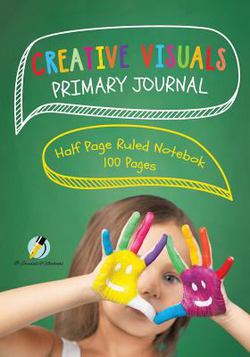 Creative Visuals Primary Journal Half Page Ruled Notebook 100 Pages|Journals and Notebooks