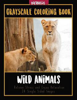 Wild Animals Grayscale Coloring Book|Victoria