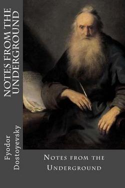 Notes from the Underground|Fyodor Dostoyevsky