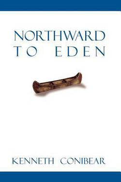 Northward to Eden|Kenneth Conibear
