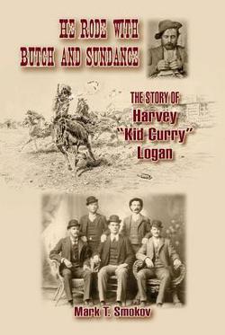 He Rode with Butch and Sundance|Mark Smokov