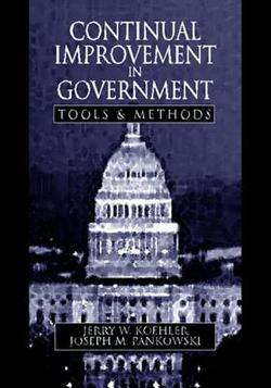 Continual Improvement in Government Tools and Methods|Jerry W. Koehler