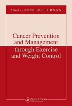 Cancer Prevention and Management Through Exercise and Weight Control|Anne McTiernan