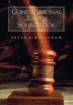 Constitutional Rights Sourcebook|Peter G. Renstrom