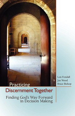 Practicing Discernment Together|Lon Fendall