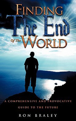 Finding the End of the World|Ron Braley