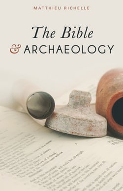 The Bible and Archaeology|Matthieu Richelle