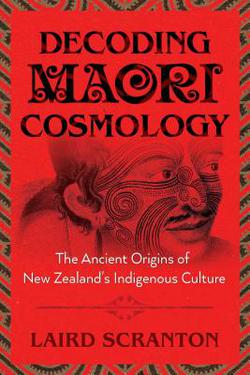 Decoding Maori Cosmology|Laird Scranton