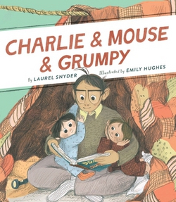 Charlie & Mouse & Grumpy|Laurel Snyder