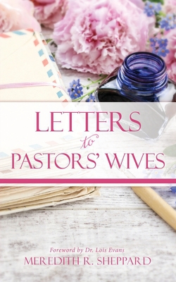 Letters to Pastors' Wives|Meredith R. Sheppard