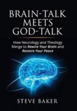 Brain-talk Meets God-talk|Steve Baker