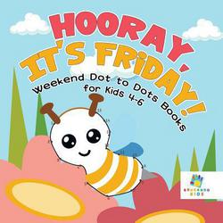Hooray, It's Friday! Weekend Dot to Dots Books for Kids 4-6|Educando Kids