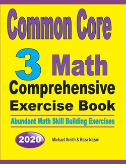 Common Core 3 Math Comprehensive Exercise Book|Michael Smith