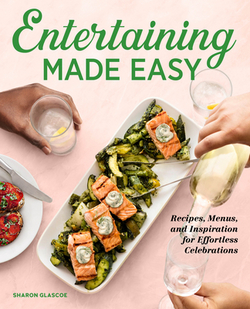 Entertaining Made Easy|Sharon Glascoe