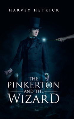 The Pinkerton and the Wizard|Harvey Hetrick
