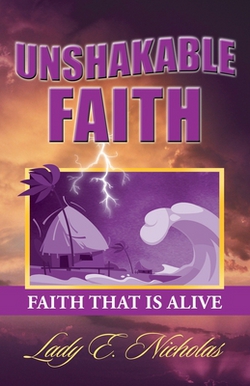 Unshakable Faith|Lady E. Nicholas