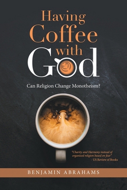 Having Coffee with God|Benjamin Abrahams