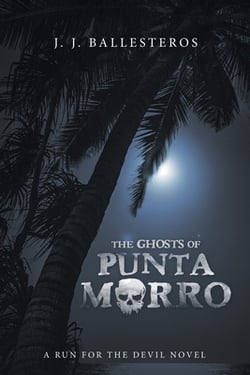 The Ghosts of Punta Morro|J. J. Ballesteros