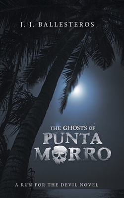 The Ghosts of Punta Morro|J. J. Ballesteros