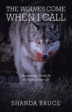 The Wolves Come When I Call|Shanda Bruce