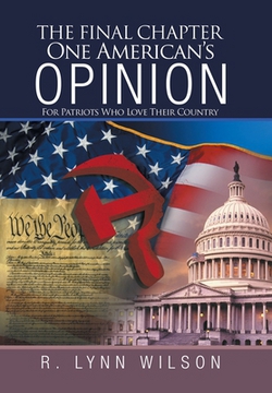The Final Chapter One American's Opinion|R. Lynn Wilson