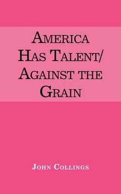 America Has Talent/Against the Grain|John Collings