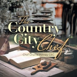 The Country City Chef|Chef Charlie Hatney Cec