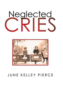 Neglected Cries|June Kelley Pierce