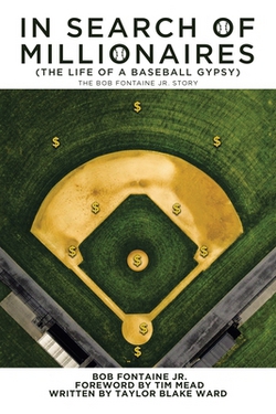 In Search of Millionaires (The Life of a Baseball Gypsy)|Taylor Blake Ward