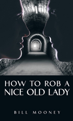 How to Rob a Nice Old Lady|Bill Mooney