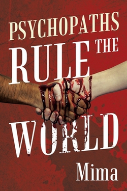 Psychopaths Rule the World|Mima
