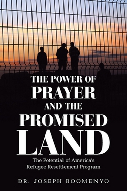 The Power of Prayer and the Promised Land|Joseph Boomenyo