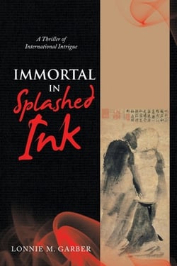 Immortal in Splashed Ink|Lonnie M. Garber