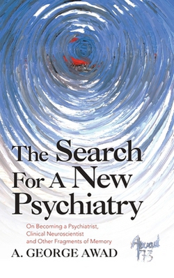 The Search for a New Psychiatry|A. George Awad