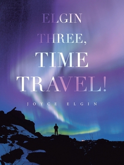Elgin Three, Time Travel!|Joyce Elgin