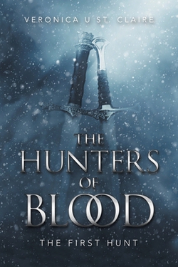 The Hunters of Blood|Veronica U. St Claire