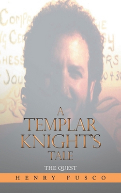 A Templar Knight's Tale|Henry Fusco
