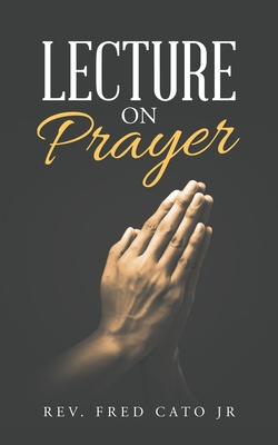 Lecture on Prayer|Jr. Fred Cato