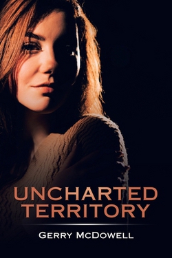 Uncharted Territory|Gerry McDowell
