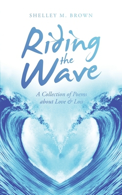 Riding the Wave|Shelley M. Brown