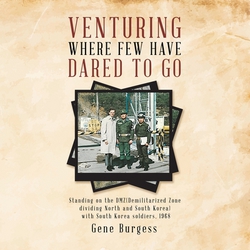 Venturing Where Few Have Dared to Go|Gene Burgess