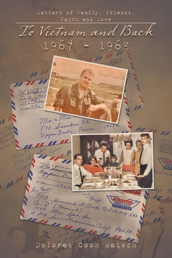 To Vietnam and Back 1967 - 1968|Dolores Cook Raisch