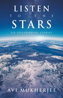 Listen to the Stars|Avi Mukherjee