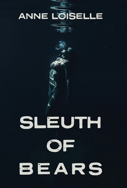 Sleuth of Bears|Anne Loiselle