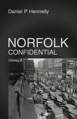Norfolk Confidential|Daniel P. Hennelly