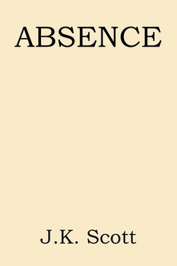 Absence|J. K. Scott